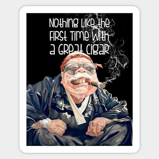 Puff Sumo: There's Nothing Like the First Time With a Great Cigar  on a dark (Knocked Out) background Sticker